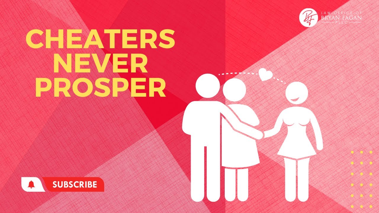 Houston Divorce Attorney Cheaters never prosper