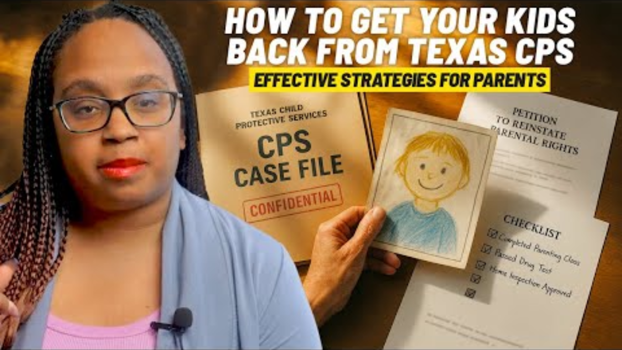 How to Get Your Kids Back from Texas CPS Effective Strategies for ...